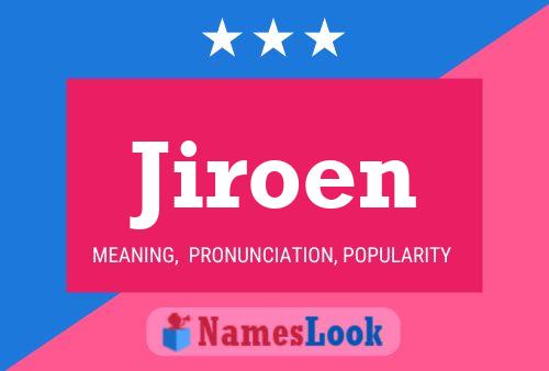 Jiroen Name Poster