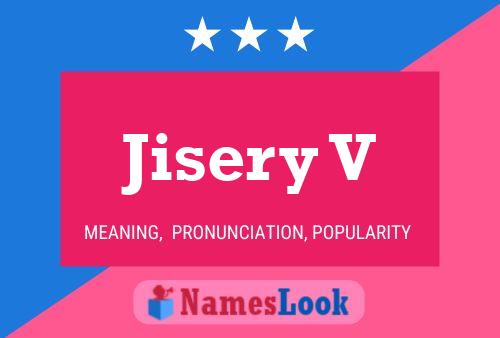 Jisery V Name Poster