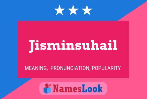 Jisminsuhail Name Poster