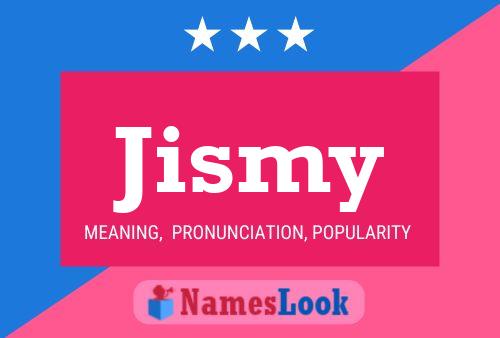 Jismy Name Poster