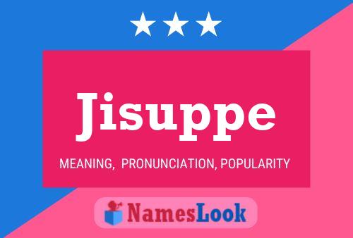 Jisuppe Name Poster