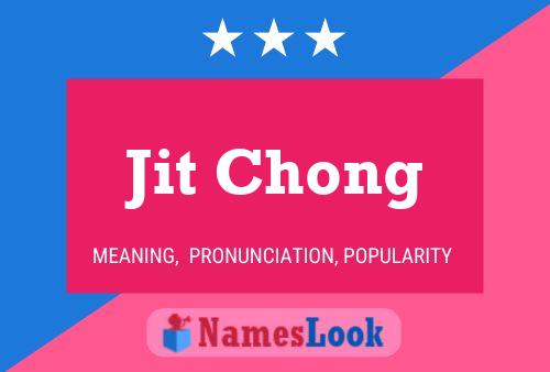 Jit Chong Name Poster