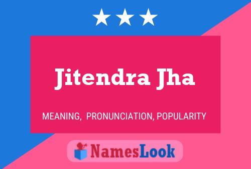 Jitendra Jha Name Poster