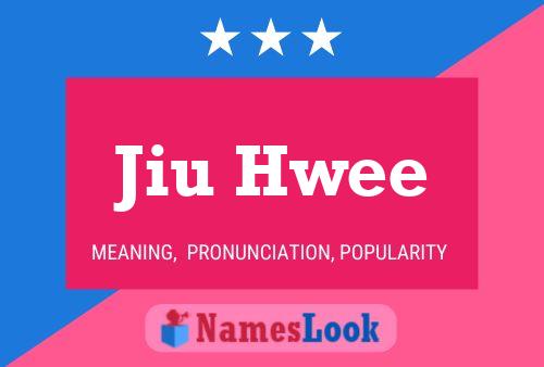 Jiu Hwee Name Poster