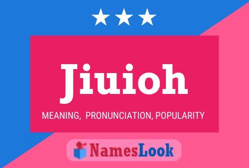 Jiuioh Name Poster