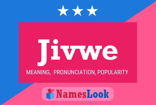 Jivwe Name Poster