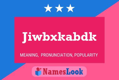 Jiwbxkabdk Name Poster