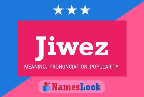 Jiwez Name Poster