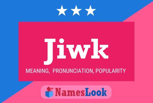 Jiwk Name Poster