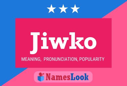 Jiwko Name Poster