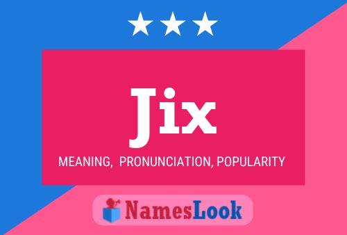 Jix Name Poster