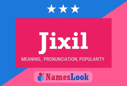 Jixil Name Poster