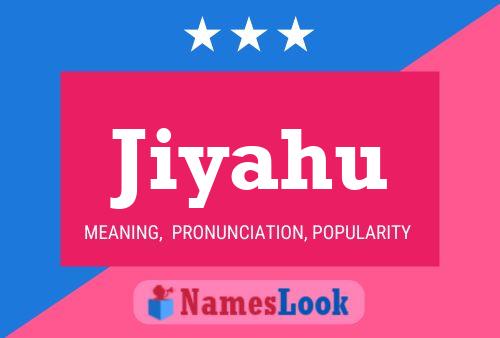 Jiyahu Name Poster