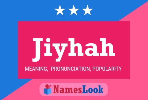 Jiyhah Name Poster