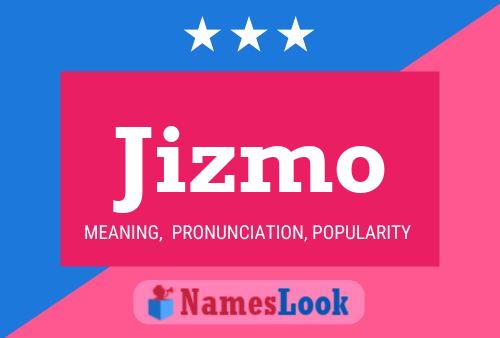 Jizmo Name Poster