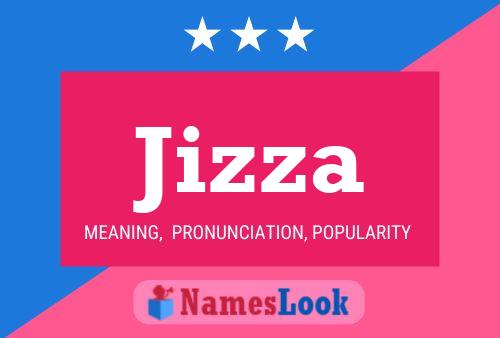 Jizza Name Poster