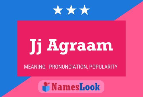 Jj Agraam Name Poster