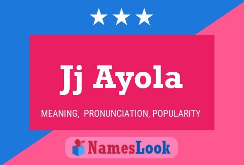 Jj Ayola Name Poster