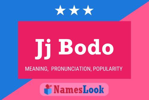 Jj Bodo Name Poster