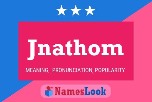 Jnathom Name Poster