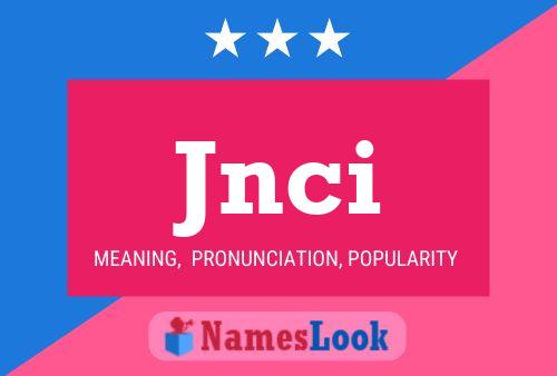 Jnci Name Poster