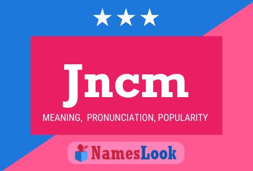 Jncm Name Poster