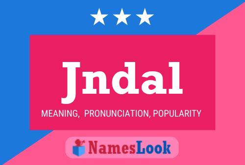 Jndal Name Poster