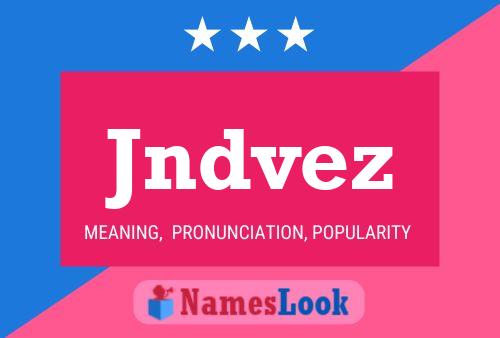 Jndvez Name Poster