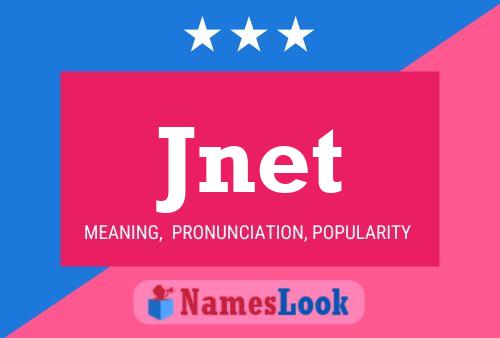 Jnet Name Poster