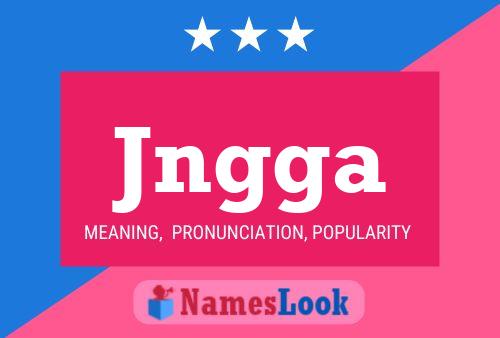 Jngga Name Poster