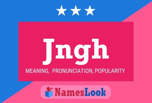 Jngh Name Poster