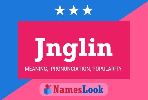 Jnglin Name Poster