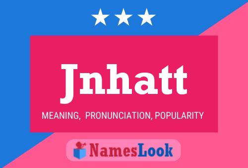 Jnhatt Name Poster