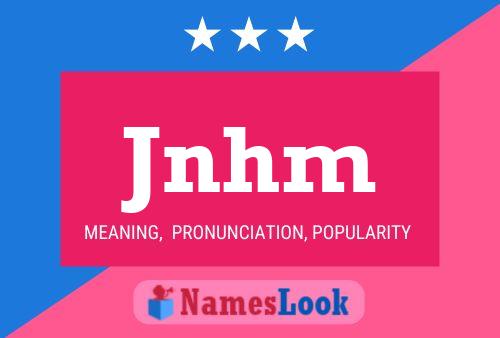 Jnhm Name Poster