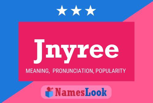 Jnyree Name Poster