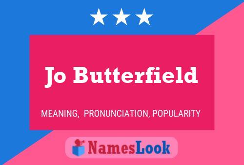 Jo Butterfield Name Poster