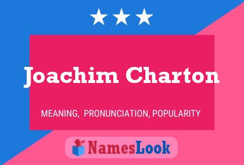 Joachim Charton Name Poster