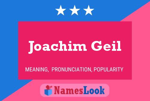 Joachim Geil Name Poster