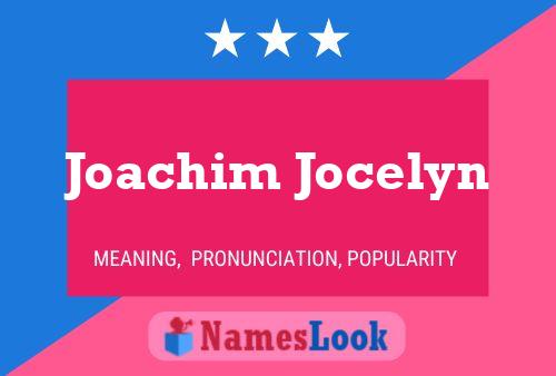 Joachim Jocelyn Name Poster