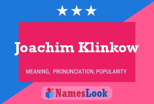 Joachim Klinkow Name Poster