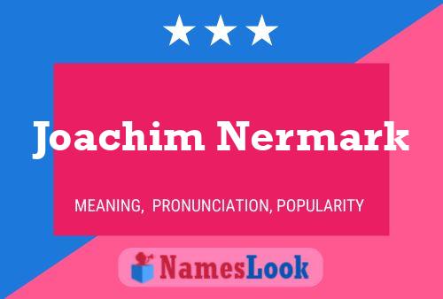 Joachim Nermark Name Poster