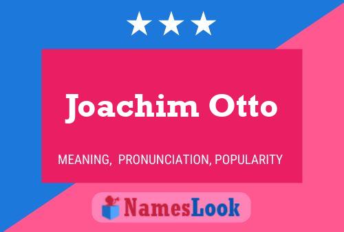 Joachim Otto Name Poster