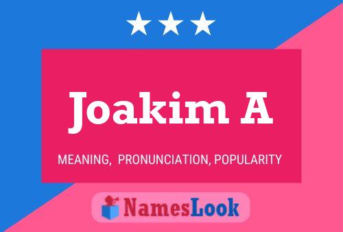 Joakim A Name Poster