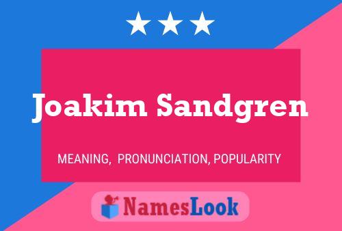 Joakim Sandgren Name Poster