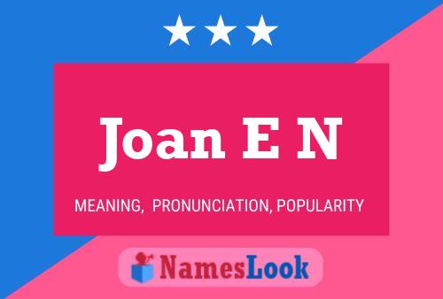 Joan E N Name Poster