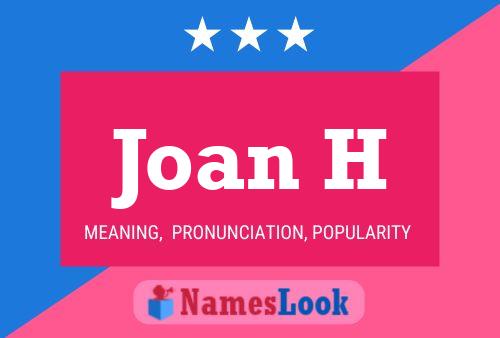 Joan H Name Poster