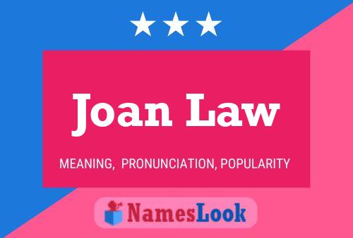 Joan Law Name Poster