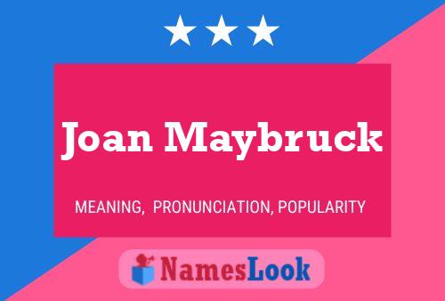 Joan Maybruck Name Poster