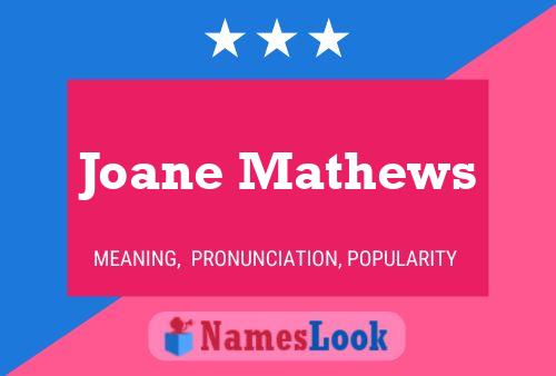 Joane Mathews Name Poster