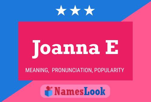 Joanna E Name Poster